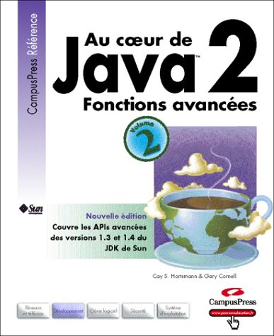 Au coeur de Java 2. Vol. 2. Fonctions avancées