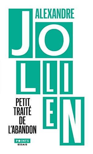 Petit traité de l'abandon : pensées pour accueillir la vie telle qu'elle se propose