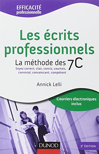 Les écrits professionnels : la méthode des 7C : soyez correct, clair, concis, courtois, convivial, c