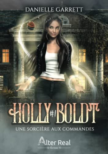 Une sorcière aux commandes : Holly Boldt #1