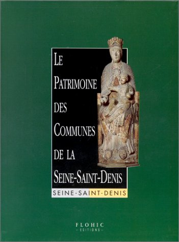 le patrimoine des communes de la seine saint-denis - collectif