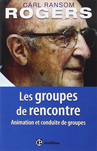 Les groupes de rencontre : animation et conduite de groupes