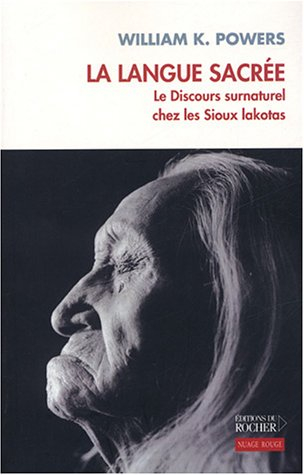 La langue sacrée : le discours surnaturel chez les Sioux lakotas