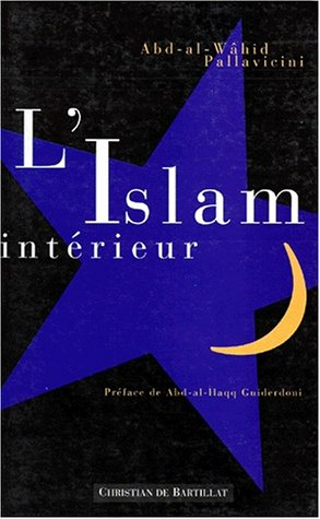 L'islam intérieur : la spiritualité universelle dans la religion islamique