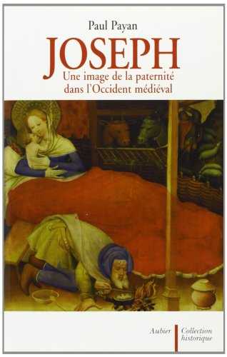 Joseph : une image de la paternité dans l'Occident médiéval