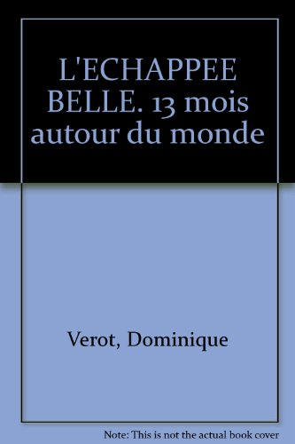 L'échappée belle : 13 mois autour du monde