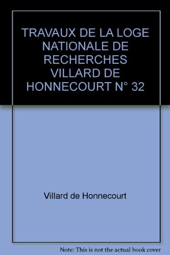 travaux de la loge nationale de recherches villard de honnecourt, numéro 32