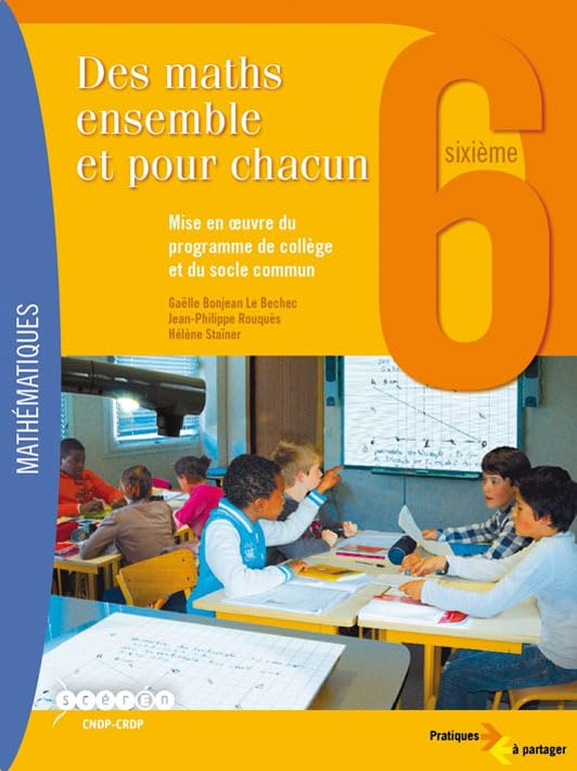 Des maths ensemble et pour chacun, 6e : mise en oeuvre du programme de collège et du socle commun