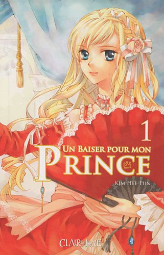 Un baiser pour mon prince. Vol. 1