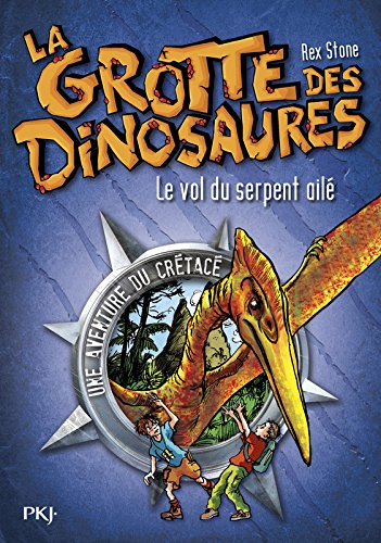 La grotte des dinosaures. Le vol du serpent ailé