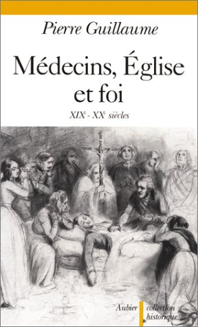 Médecins, Eglise et foi : depuis deux siècles