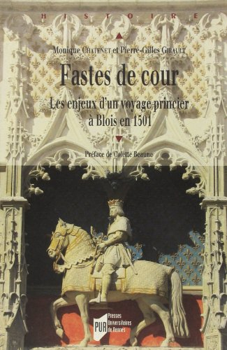 Fastes de cour : les enjeux d'un voyage princier à Blois en 1501