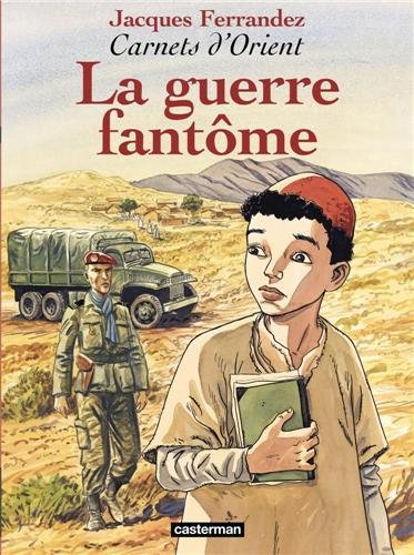 Carnets d'Orient. Vol. 6. La guerre fantôme