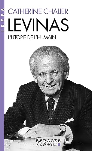 Levinas : l'utopie de l'humain