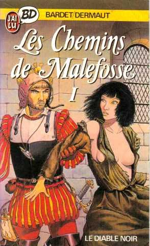 Les chemins de Malefosse. Vol. 1. Le diable noir