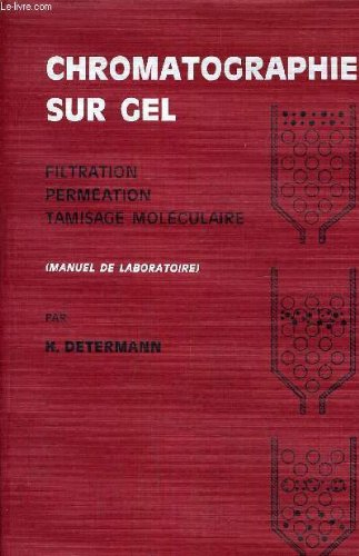 chromatographie sur gel - filtration permeation tamisage moleculaire (manuel de laboratoire).