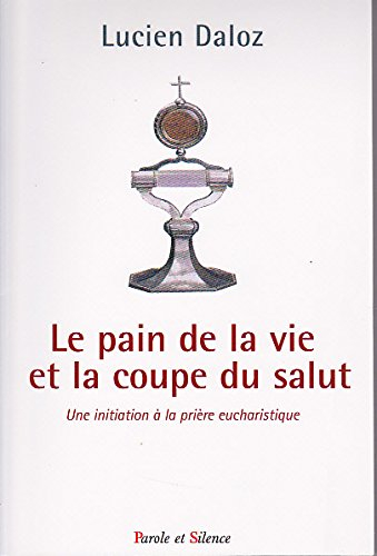 le pain de la vie et la coupe du salut