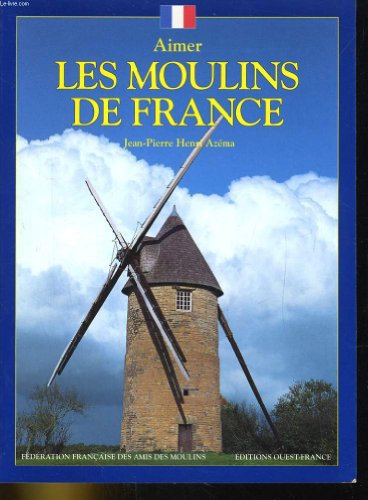 Aimer les moulins de France