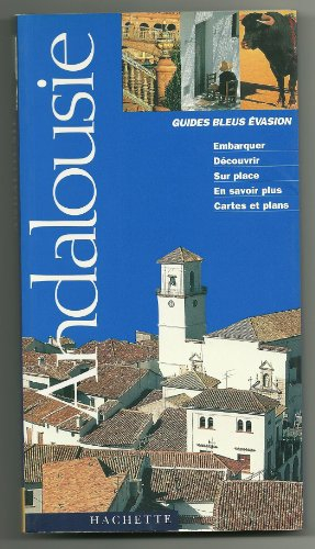 guides bleus evasion : andalousie