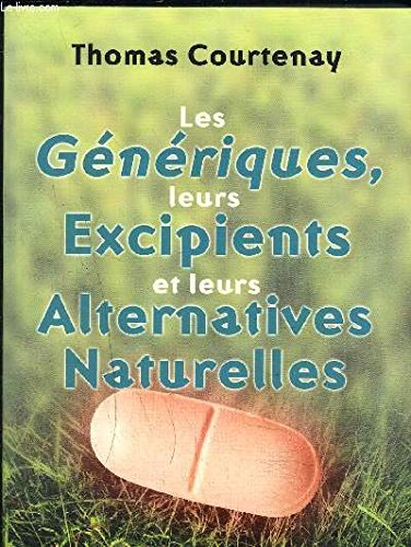 les génériques, leurs excipients et leurs alternatives naturelles