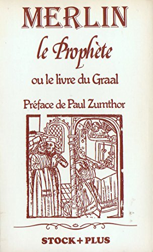 Merlin le prophète ou le Livre du Graal : roman du XIIIe siècle