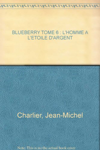 blueberry, tome 6 : l'homme à l'étoile d'argent