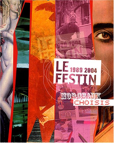 Le Festin, 1989-2004 : morceaux choisis