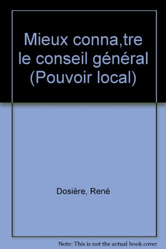 mieux conna,tre le conseil général (pouvoir local)