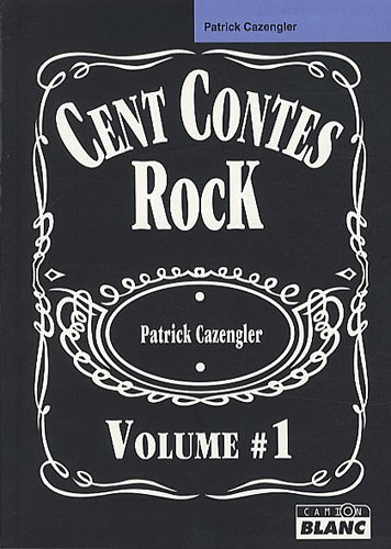 Cent contes rock. Vol. 1
