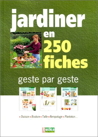 Jardiner en 250 fiches