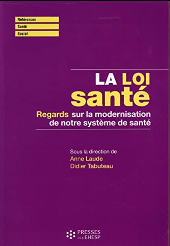 La loi santé : regards sur la modernisation de notre système de santé