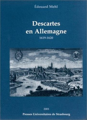 Descartes en Allemagne : 1619-1620 : le contexte allemand de l'élaboration de la science cartésienne