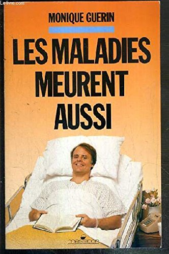 Les Maladies meurent aussi