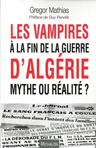 Les vampires à la fin de la guerre d'Algérie, mythe ou réalité ?