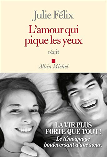 L'amour qui pique les yeux : récit