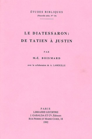 Le Diatessaron : de Tatien à Justin