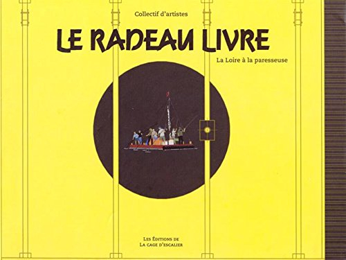 Le radeau livre : la Loire à la paresseuse