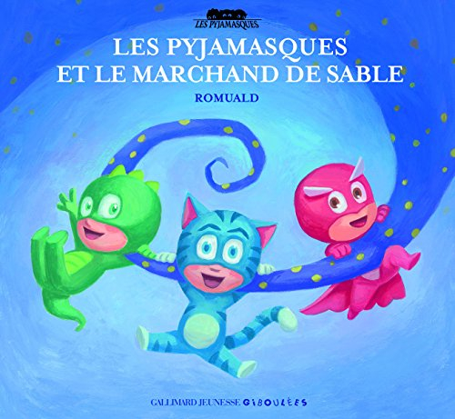 Les Pyjamasques. Vol. 9. Les Pyjamasques et le marchand de sable