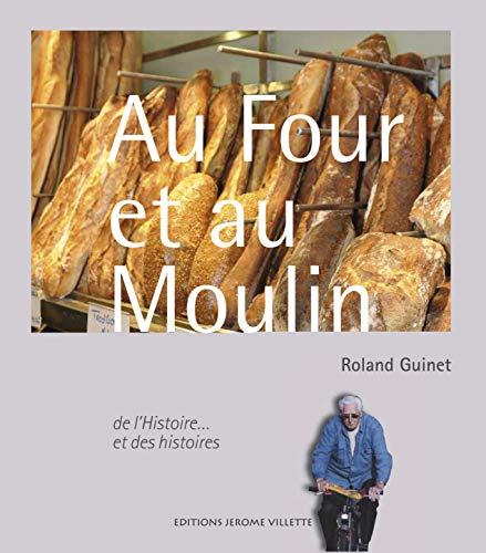 Au four et au moulin : de l'histoire... et des histoires