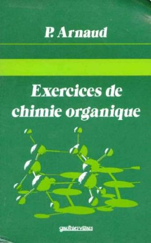 Exercices de chimie organique : premiers cycles de sciences et de médecine