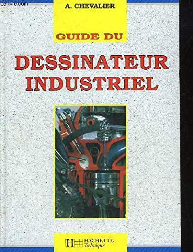 guide du dessinateur industriel : à l'usage des élèves de l'enseignement tech...