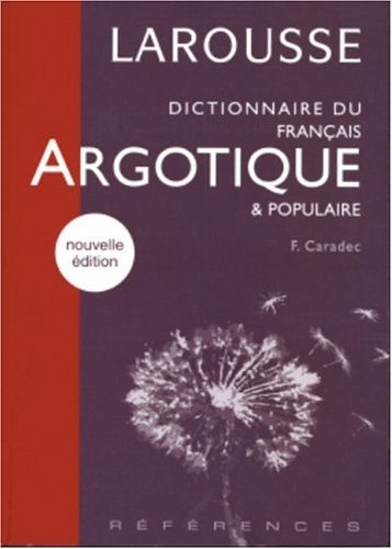 dictionnaire du francais argotique et populaire