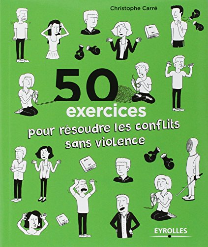 50 exercices pour résoudre les conflits sans violence