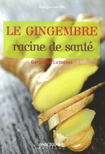 Le gingembre, racine de santé