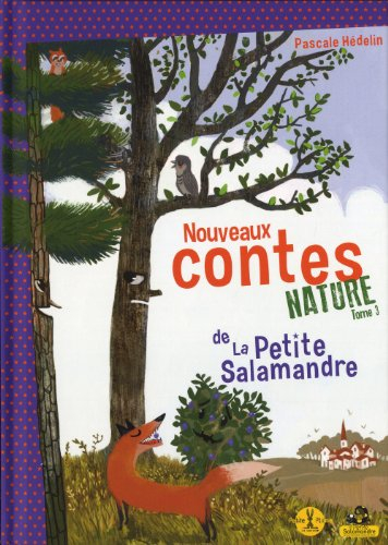 Nouveaux contes nature de la petite salamandre. Vol. 3