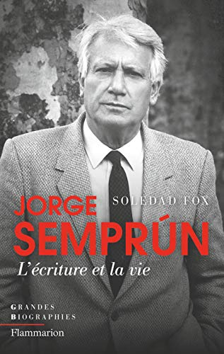 Jorge Semprun : l'écriture et la vie