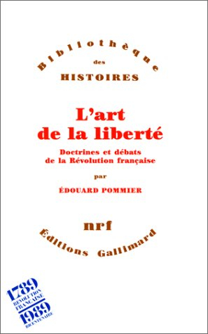 L'Art de la liberté : doctrines et débats de la Révolution française