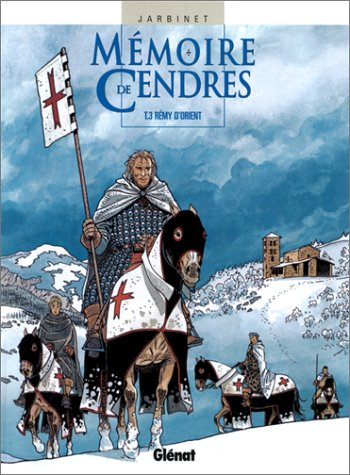 Mémoire de cendres. Vol. 3. Rémy d'Orient