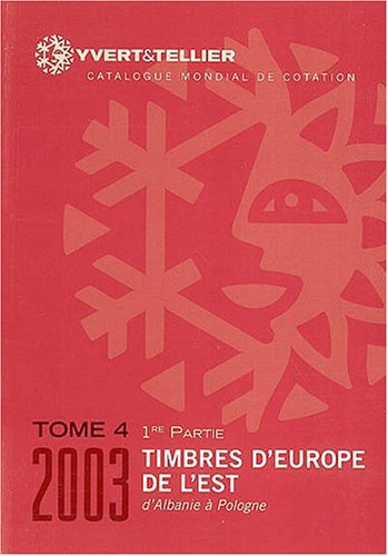 Catalogue Yvert et Tellier de timbres-poste. Vol. 4. Europe de l'Est : Albanie à Pologne : cent sept