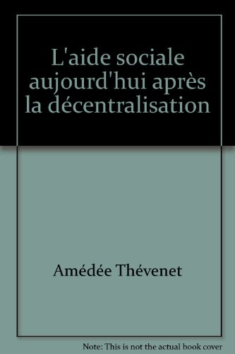 l'aide sociale aujourd'hui après la décentralisation